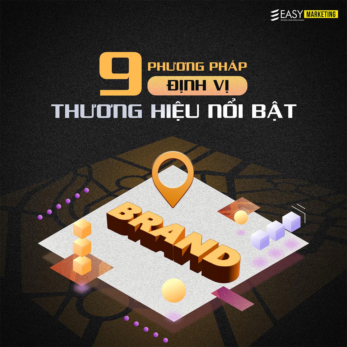 9 PHƯƠNG PHÁP ĐỊNH VỊ THƯƠNG HIỆU NỔI BẬT