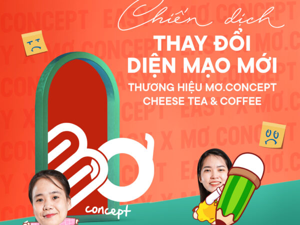 CHIẾN DỊCH THAY DIỆN MẠO MỚI CHO THƯƠNG HIỆU MƠ.CONCEPT CHEESE TEA & COFFEE